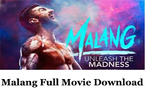 Malang Full Movie Download