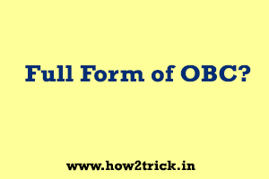 OBC Caste Full Form | OBC Full Form In Hindi