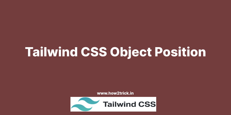 Tailwind CSS Object Position