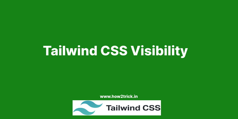 Tailwind CSS Visibility