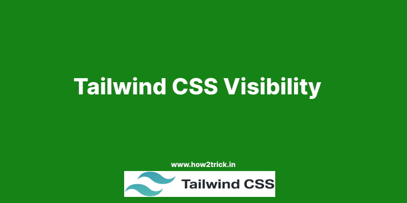 Tailwind CSS Visibility