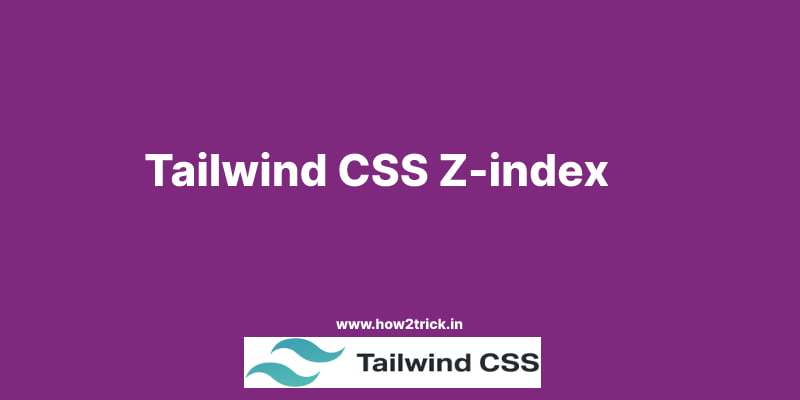 Tailwind CSS Z-index