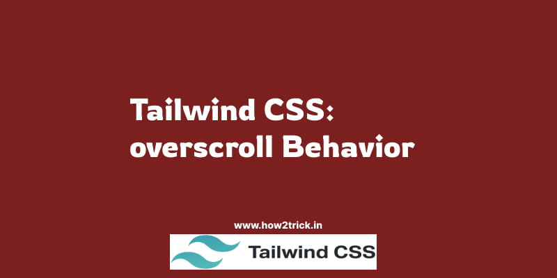 Tailwind CSS overscroll Behavior